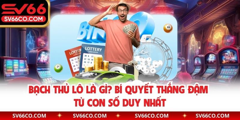 Bạch thủ lô là gì?